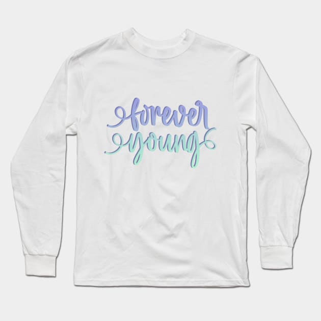 Forever young Long Sleeve T-Shirt by BoogieCreates